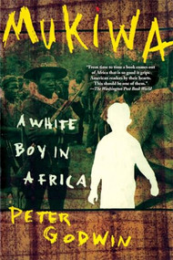 Mukiwa (A White Boy in Africa) by Peter Godwin, 9780802141927
