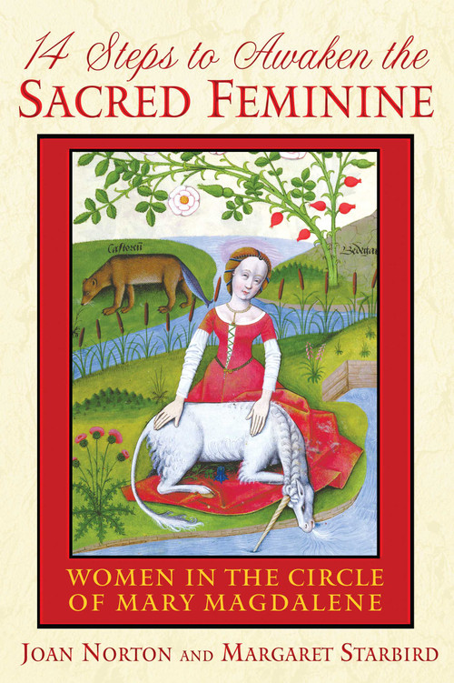 14 Steps to Awaken the Sacred Feminine (Women in the Circle of Mary Magdalene) by Joan Norton, Margaret Starbird, 9781591430919
