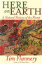 Here on Earth (A Natural History of the Planet) by Tim Flannery, 9780802145864