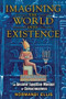 Imagining the World into Existence (An Ancient Egyptian Manual of Consciousness) by Normandi Ellis, 9781591431404