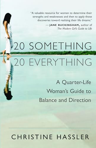 20-Something, 20-Everything (A Quarter-Life Woman's Guide to Balance and Direction) by Christine Hassler, 9781577314769