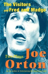 The Visitors and Fred and Madge (Two Plays) by Joe Orton, 9780802136282