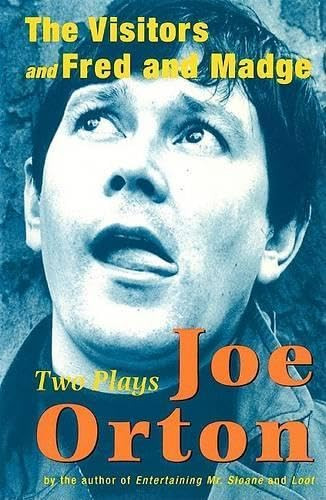 The Visitors and Fred and Madge (Two Plays) by Joe Orton, 9780802136282