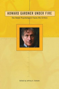 Howard Gardner Under Fire by Jeffrey A. Schaler, 9780812696042