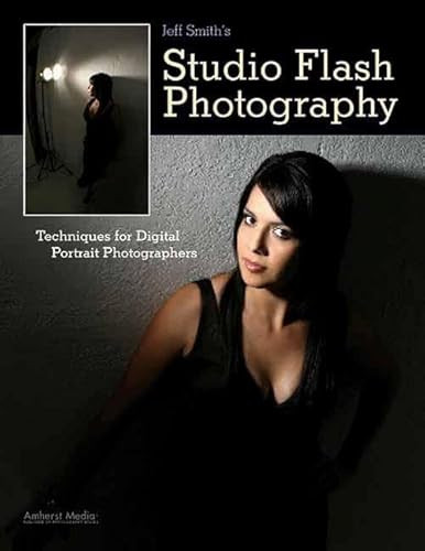 Jeff Smith's Studio Flash Photography (Techniques for Digital Portrait Photographers) by Jeff Smith, 9781608952465