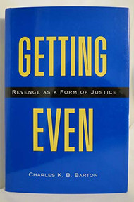 Getting Even (Revenge As a Form of Justice) by Charles K.B. Barton, 9780812694017