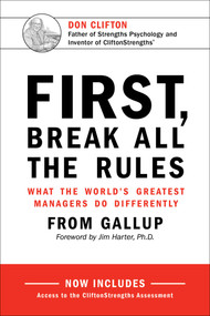 First, Break All the Rules (What the World's Greatest Managers Do Differently) by Gallup, 9781595621115