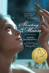 Shooting the Moon by Frances O'Roark Dowell, 9781416979869