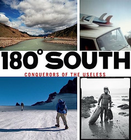 180° South (Conquerors of the Useless) by Yvon Chouinard, Doug Tompkins, Chris Malloy, Jeff Johnson, 9781938340215