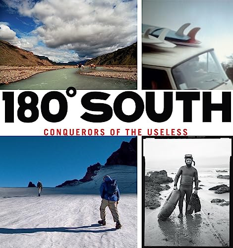 180° South (Conquerors of the Useless) by Yvon Chouinard, Doug Tompkins, Chris Malloy, Jeff Johnson, 9781938340215