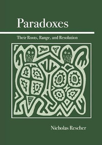 Paradoxes (Their Roots, Range, and Resolution) by Nicholas Rescher, 9780812694369