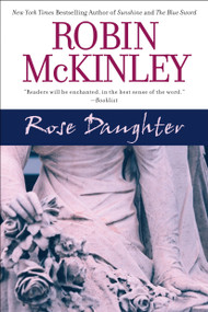 Rose Daughter - 9780441013999 by Robin McKinley, 9780441013999