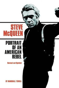 Steve McQueen (Portrait of an American Rebel) by Marshall Terrill, 9780859654593