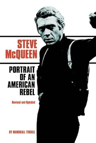 Steve McQueen (Portrait of an American Rebel) by Marshall Terrill, 9780859654593
