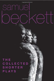 The Collected Shorter Plays Beckett by Samuel Beckett, 9780802144386