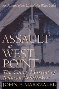 Assault at West Point, The Court Martial of Johnson Whittaker by John Marszalek, 9780020345152
