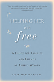 Helping Her Get Free (A Guide for Families and Friends of Abused Women) by Susan Brewster, 9781580051675