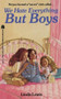 We Hate Everything But Boys by Linda Lewis, 9781416975373