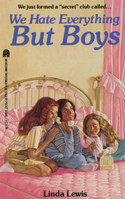We Hate Everything But Boys by Linda Lewis, 9781416975373