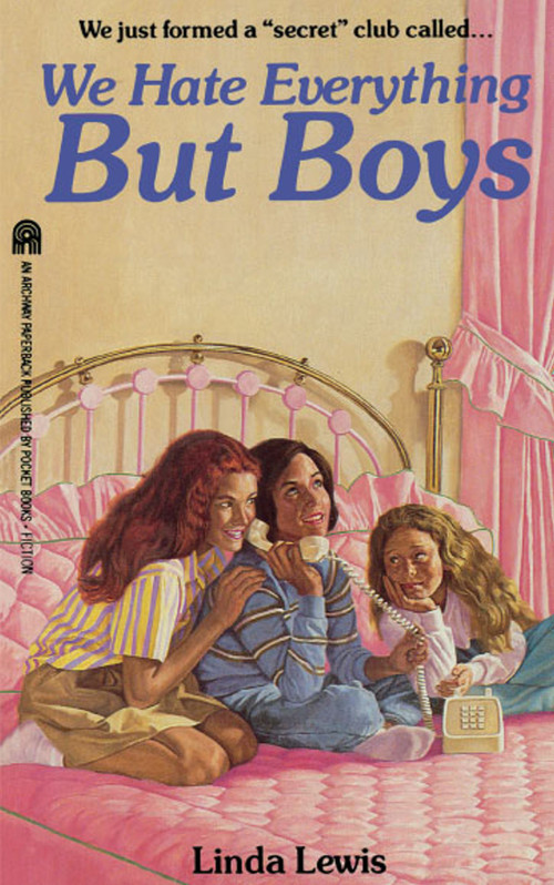 We Hate Everything But Boys by Linda Lewis, 9781416975373