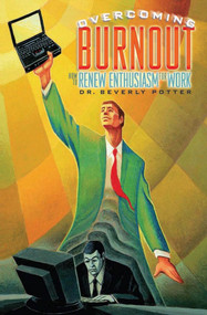 Overcoming Job Burnout (How to Renew Enthusiasm for Work) by Beverly A. Potter, 9781579510749