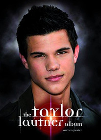 The Taylor Lautner Album by Amy Carpenter, 9780859654531