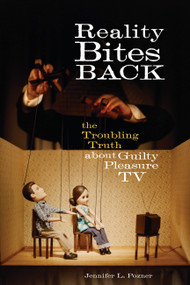 Reality Bites Back (The Troubling Truth About Guilty Pleasure TV) by Jennifer L. Pozner, 9781580052658