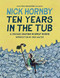 Ten Years in the Tub by Nick Hornby, 9781938073731