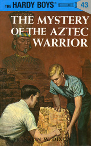 Hardy Boys 43: the Mystery of the Aztec Warrior by Franklin W. Dixon, 9780448089430