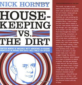 Housekeeping vs. the Dirt (Fourteen Months of Massively Witty Adventures in Reading Chronicled by the National Book Critics Circle Finalist for Criticism) by Nick Hornby, 9781932416596