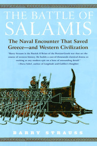 The Battle of Salamis (The Naval Encounter that Saved Greece -- and Western Civilization) by Barry Strauss, 9780743244510