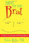 Taming Your Inner Brat (A Guide for Transforming Self-Defeating Behavior) by Pauline Wallin, 9781582704104