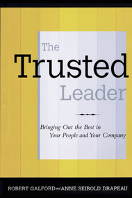 The Trusted Leader by Robert M. Galford, Anne Seibold Drapeau, 9780743235402