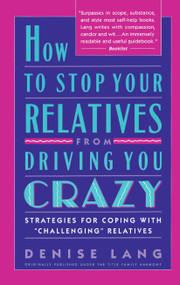 How to Stop Your Relatives from Driving You Crazy: Strategies for Coping With by Denise Lang, 9780671789114