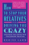 How to Stop Your Relatives from Driving You Crazy: Strategies for Coping With by Denise Lang, 9780671789114