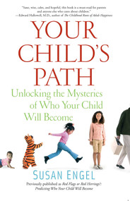 Your Child's Path (Unlocking the Mysteries of Who Your Child Will Become) by Susan Engel, 9781439150139