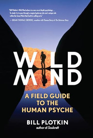 Wild Mind (A Field Guide to the Human Psyche) by Bill Plotkin, 9781608681785