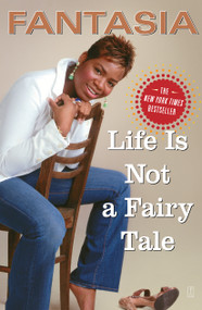 Life Is Not a Fairy Tale by Fantasia, 9780743282659