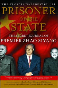 Prisoner of the State (The Secret Journal of Premier Zhao Ziyang) by Zhao Ziyang, Adi Ignatius, Adi Ignatius, Bao Pu, Bao Pu, Renee Chiang, Renee Chiang, Roderick MacFarquhar, 9781439149393