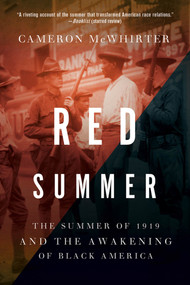 Red Summer (The Summer of 1919 and the Awakening of Black America) by Cameron McWhirter, 9781250009067