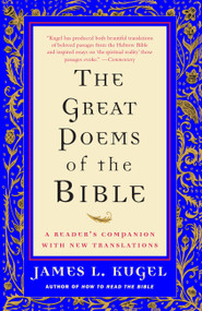The Great Poems of the Bible (A Reader's Companion with New Translations) by James L. Kugel, 9781416589020
