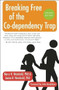 Breaking Free of the Co-Dependency Trap by Janae B. Weinhold, Barry K. Weinhold, John Bradshaw, 9781577316145