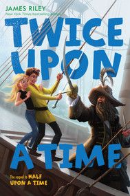 Twice Upon a Time by James Riley, 9781416995968