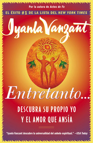 Entretanto (In the Meantime) (Descubra Su Propio Yo y el Amor que Ansia (Finding Yourself and the Love You Want)) (Spanish Edition) by Iyanla Vanzant, 9780684870922