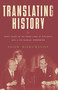 Translating History (30 Years on the Front Lines of Diplomacy with a Top Russian Interpreter) by Igor Korchilov, 9780684870410