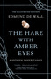 The Hare with Amber Eyes (Illustrated Edition) (A Hidden Inheritance) by Edmund de Waal, 9780374168285