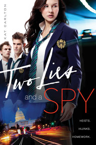 Two Lies and a Spy by Kat Carlton, 9781442481732