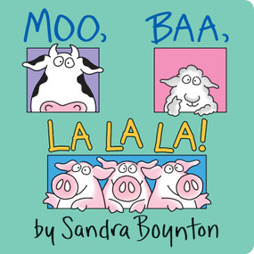 Moo, Baa, La La La! (Oversized Lap Board Book) by Sandra Boynton, Sandra Boynton, 9780689870279