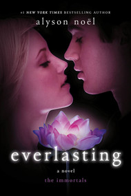 Everlasting (A Novel) by Alyson Noël, 9781250025173
