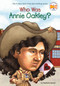 Who Was Annie Oakley? by Stephanie Spinner, Who HQ, Larry Day, 9780448424972